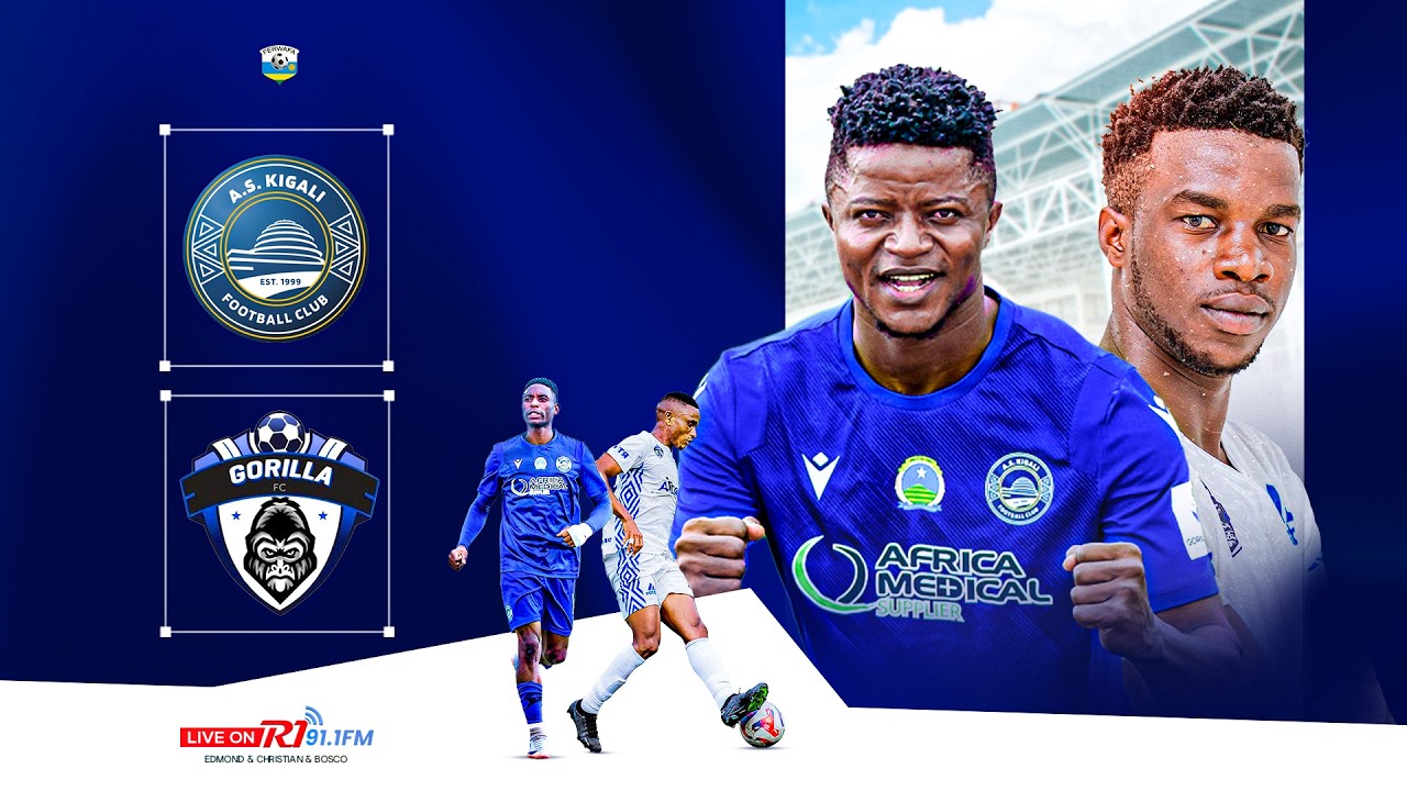 🔴LIVE: AS KIGALI VS GORILLA FC