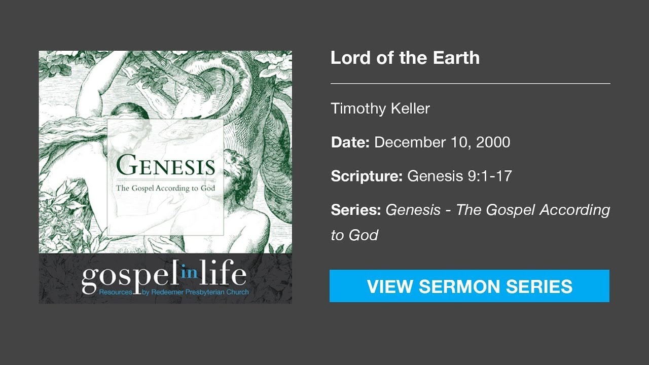 Lord of the Earth – Timothy Keller [Sermon]
