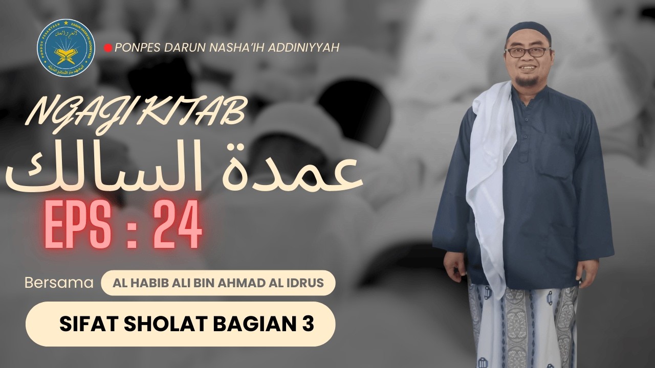 BAB SIFAT SHOLAT BAGIAN 3 [NGAJI KITAB UMDAH AS SALIK PONPES DARUN NASHA'IH ADDINIYYAH]