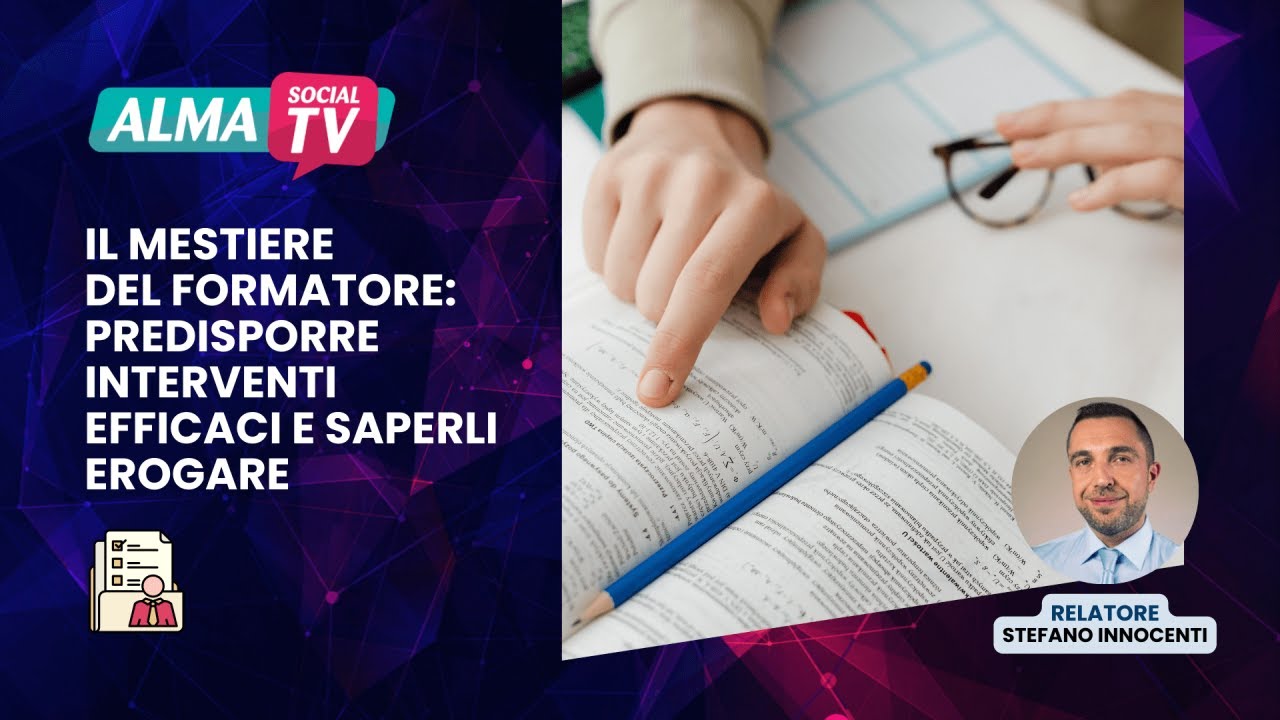 Il Mestiere del Formatore: predisporre interventi efficaci e saperli erogare