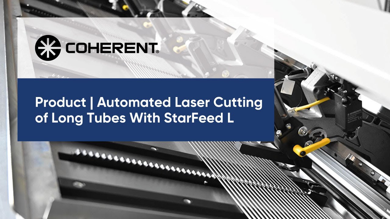 Coherent | Automated Laser Cutting of Long Tubes With StarFeed L