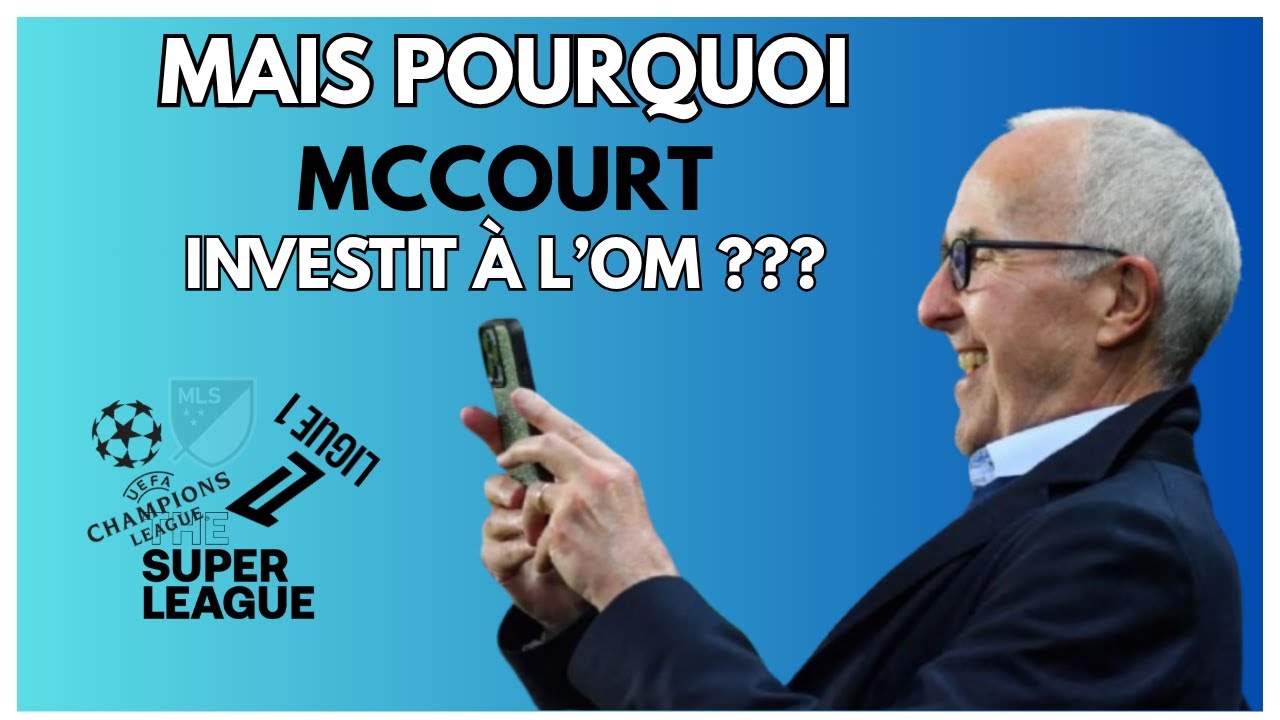 Quel est le SENS de l'INVESTISSEMENT de MCCOURT à l'OM ???