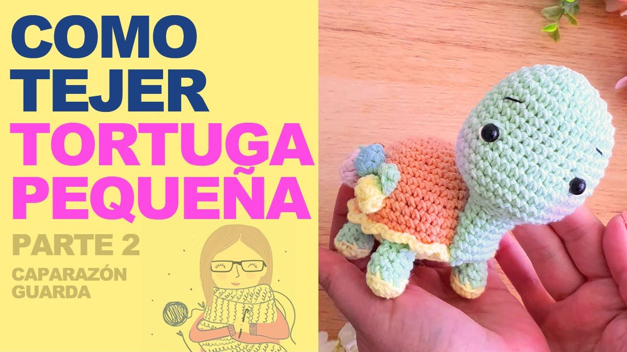 Como tejer TORTUGA AMIGURUMI pequeña paso a paso en ESPAÑOL - PATRÓN GRATIS - tortuga crochet - P2