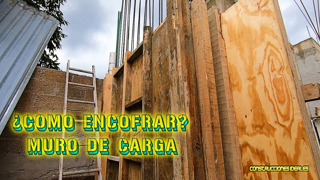 ¿Cómo encofrar un muro de carga? | Paso a Paso | CONSTRUCCIONES IDEALES