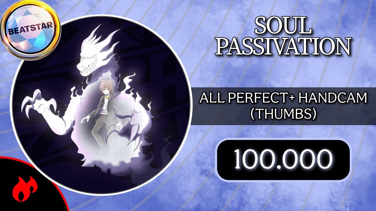 [Beatstar] SOUL PASSIVATION (Extreme) - 100,000 Diamond Perfect + Handcam/Thumbs