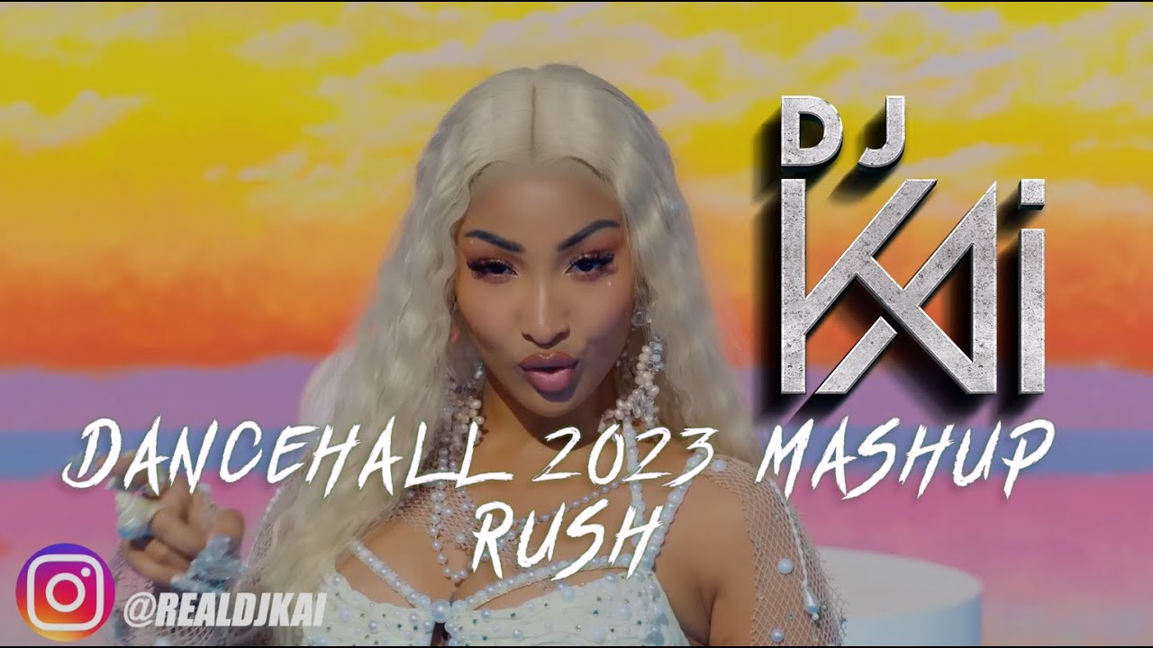 DJ Kai - Dancehall 2023 Mashup - Rush