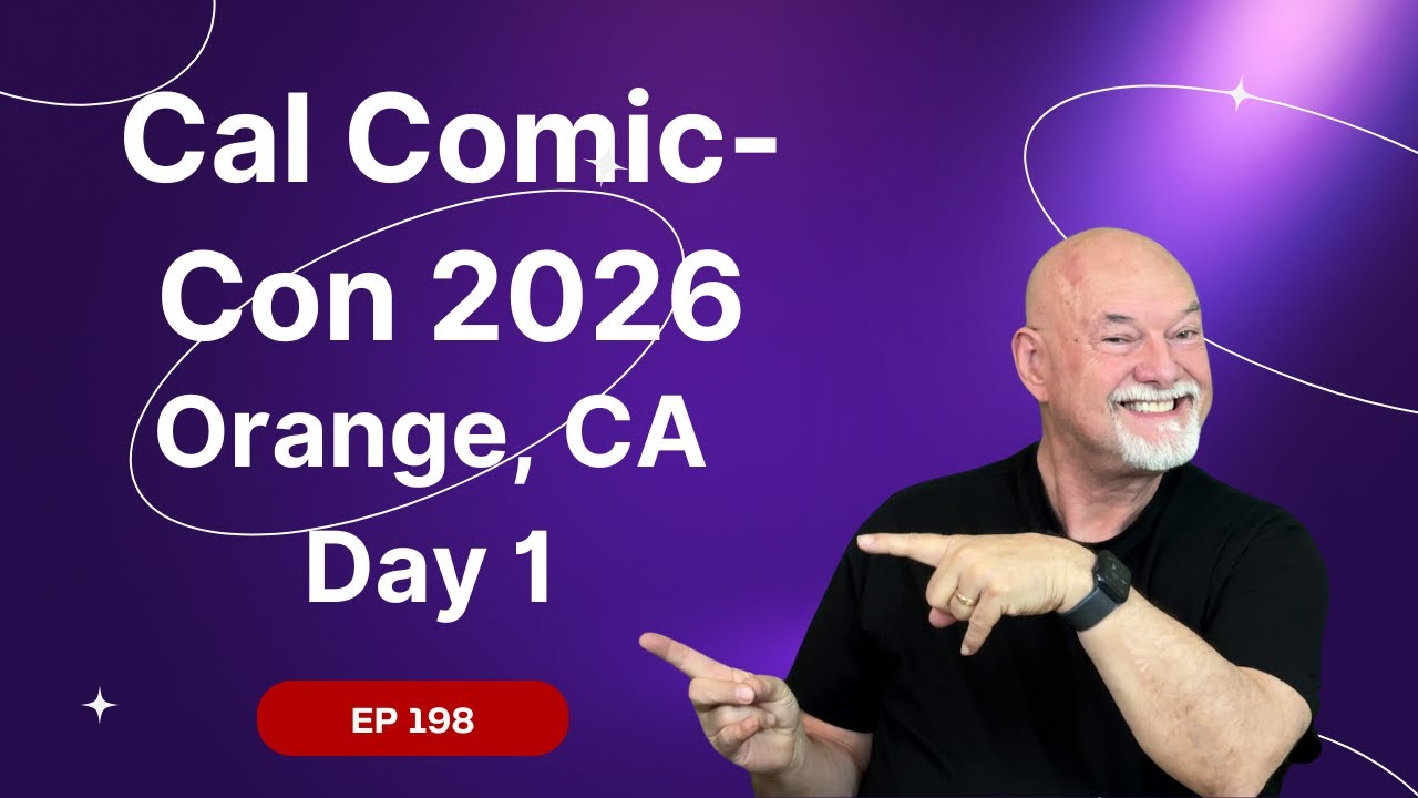 Mak on Comics - Cal Comic-Con 2026 Day 1 - Ep 198