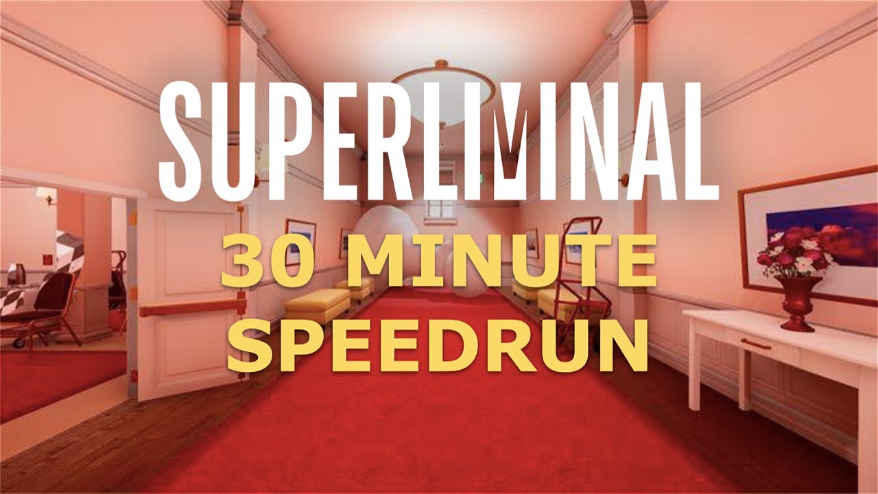 Superliminal - Full Game - Speedrun in under 30 minutes