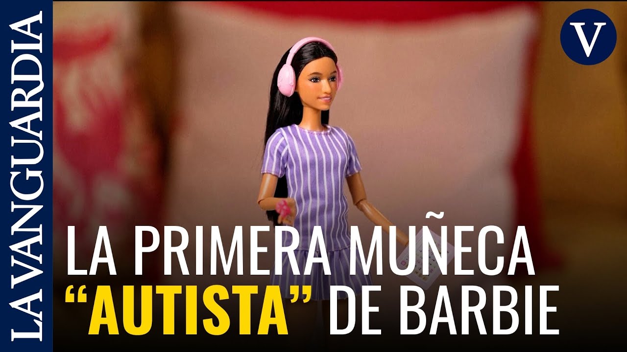 Barbie presenta la primera mu&ntilde;eca &ldquo;autista&rdquo; para celebrar la diversidad e inclusi&oacute;n