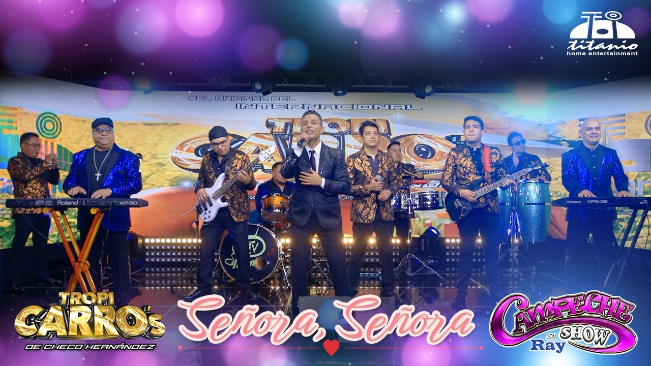 Tropi Carro's - Campeche Show Con Ray - Señora, Señora (Official Video)