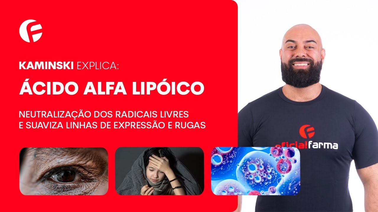Ácido Alfa Lipóico: Neutralização dos radicais livres e suaviza rugas | Kaminski Explica