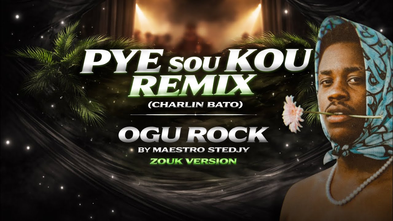 Pye Sou Kou Remix(Charlin Bato)- Ogu Rock- By Maestro Stedjy 