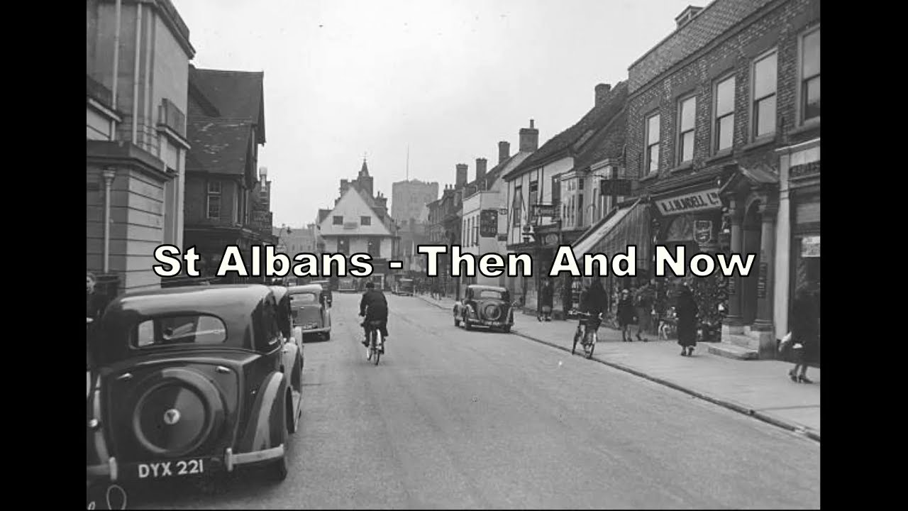 St Albans Then and Now - Part 1