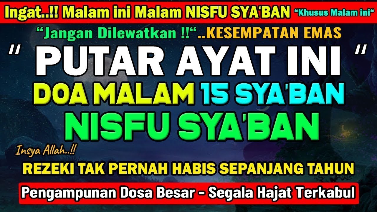 ingat Malam ini !! MALAM NISFU SYA'BAN | Baca DOA ini, Doa Mudah Terkabul, Dosa Diampuni