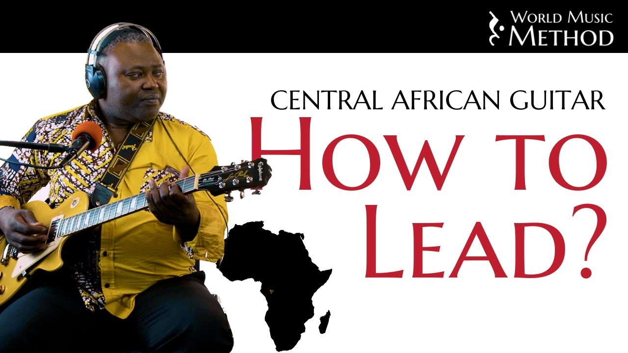 Rhythm Guitar, Misolo & Lead - Congolese Guitar - World Music Method