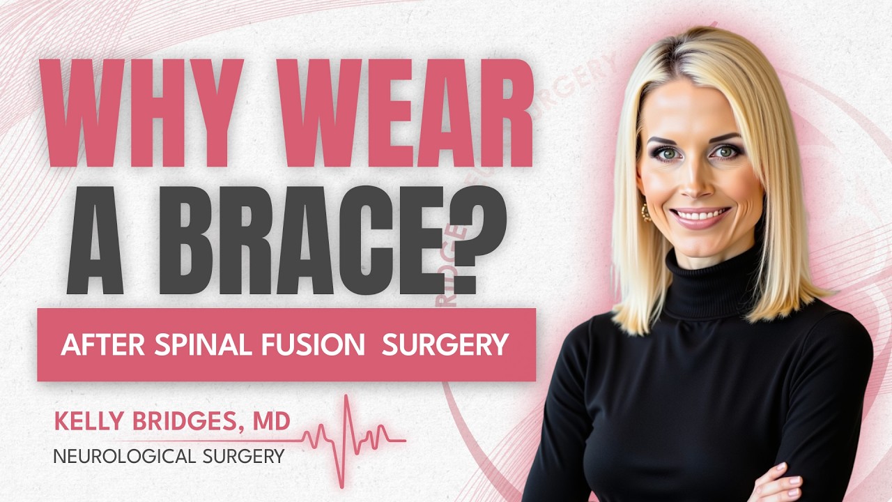 Why Do I need a Back Brace After Spinal Fusion Surgery