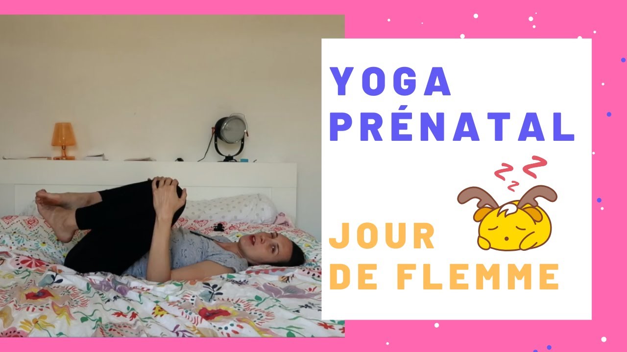 Yoga prénatal des paresseuses - Yoga femme enceinte débutante