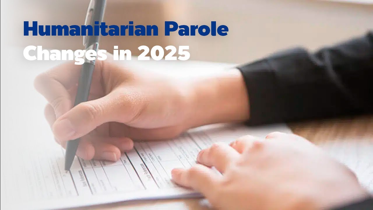 Humanitarian Parole Changes for 2025
