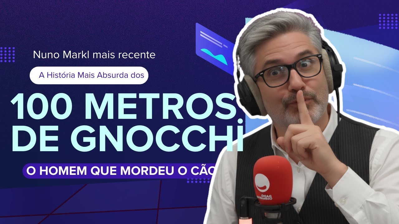 Nuno Markl | A História Mais Absurda dos 100 Metros de Gnocchi 🤣 - O Homem Que Mordeu o Cão