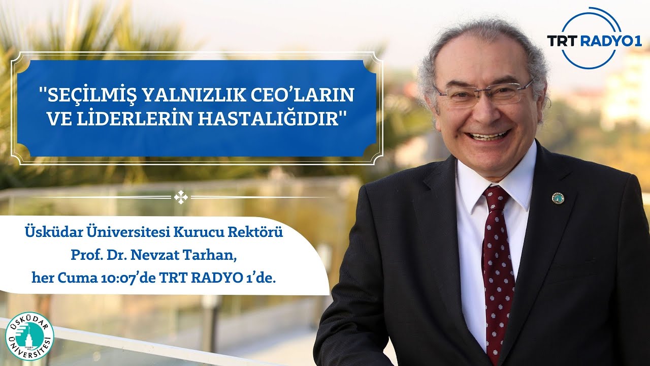Seçilmiş Yalnızlık CEO’ların ve Liderlerin Hastalığıdır | TRT Radyo 1 | AİLECE