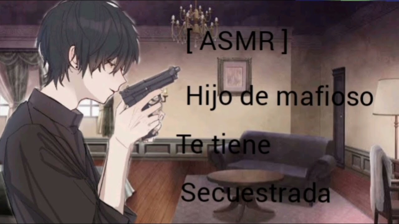 [ ASMR ] Hijo de mafioso te tiene secuestrada