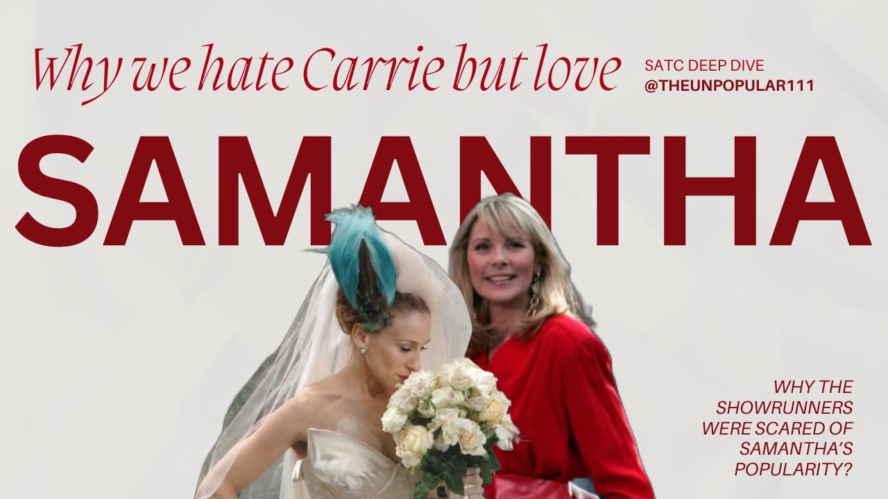 Carrie Bradshaw was not the Blueprint - Samantha was | #satc  Deep Dive
