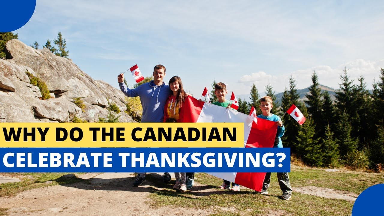 Why Do Canadians Celebrate Thanksgiving?