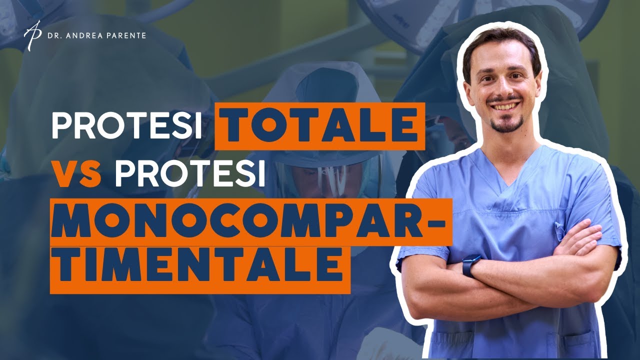 PROTESI TOTALE vs PROTESI MONOCOMPARTIMENTALE di Ginocchio