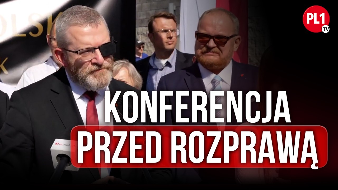 Konferencja Grzegorza Brauna przed rozprawą! | PL1.tv