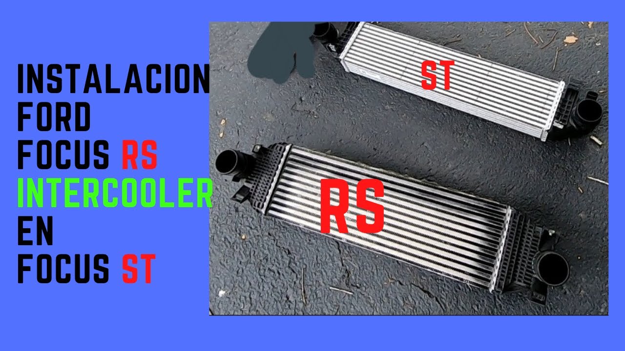 Como Instalar INTERCOOLER Focus RS en Focus ST