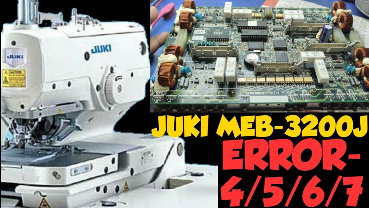 JUKI MEB-3200J ERROR -4/5/6/7 SOLUTION