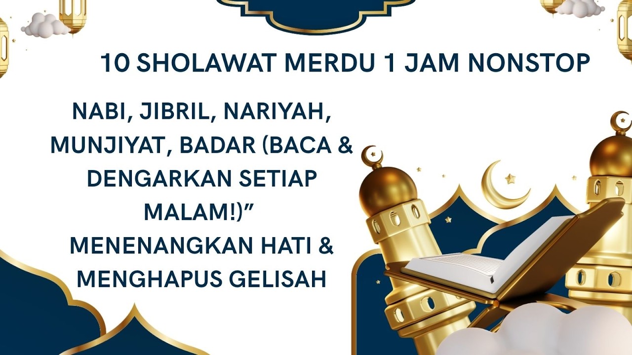 10 SHOLAWAT MERDU 1 JAM NONSTOP 🕌✨ Nabi, Jibril, Nariyah, Munjiyat, Badar (DENGARKAN SETIAP MALAM!)