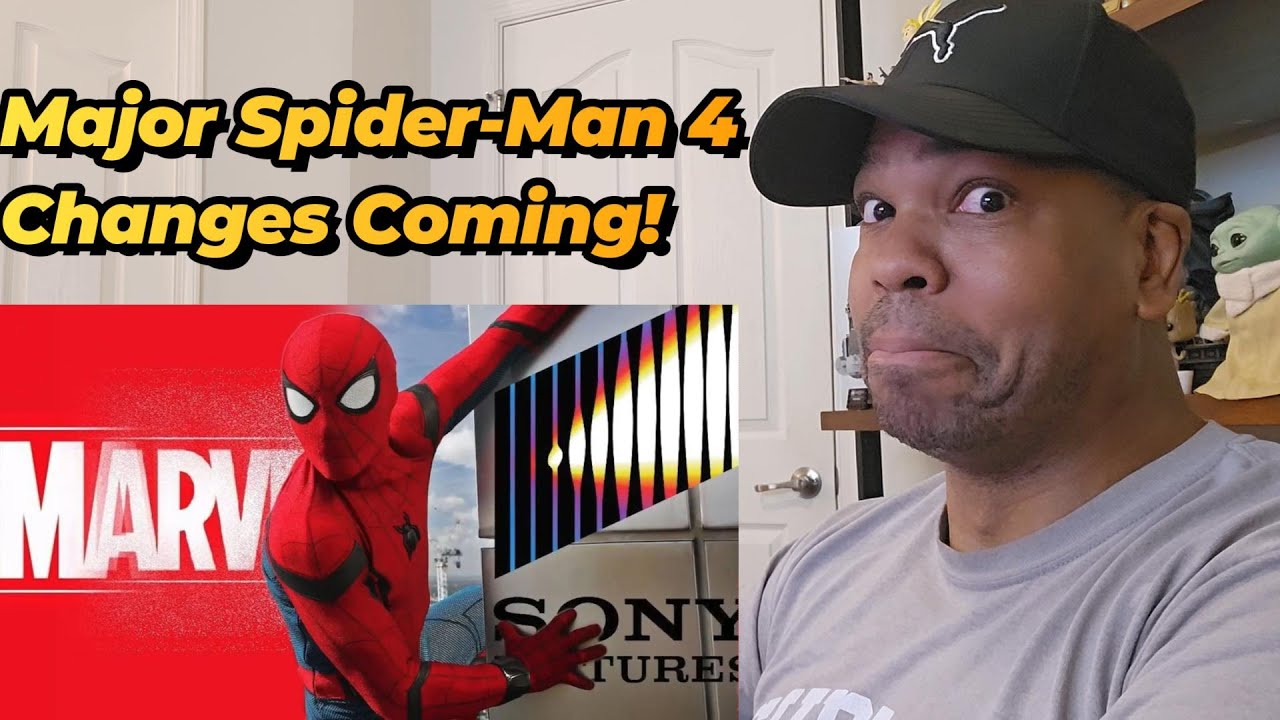 Marvel Is Changing Spider-Man 4 Because of Sony - Reaction!