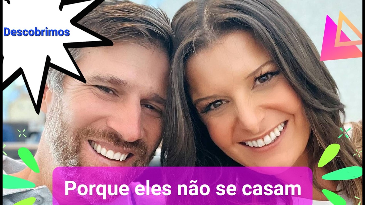 Descobrimos PORQUE ELES NÃO SE CASAM