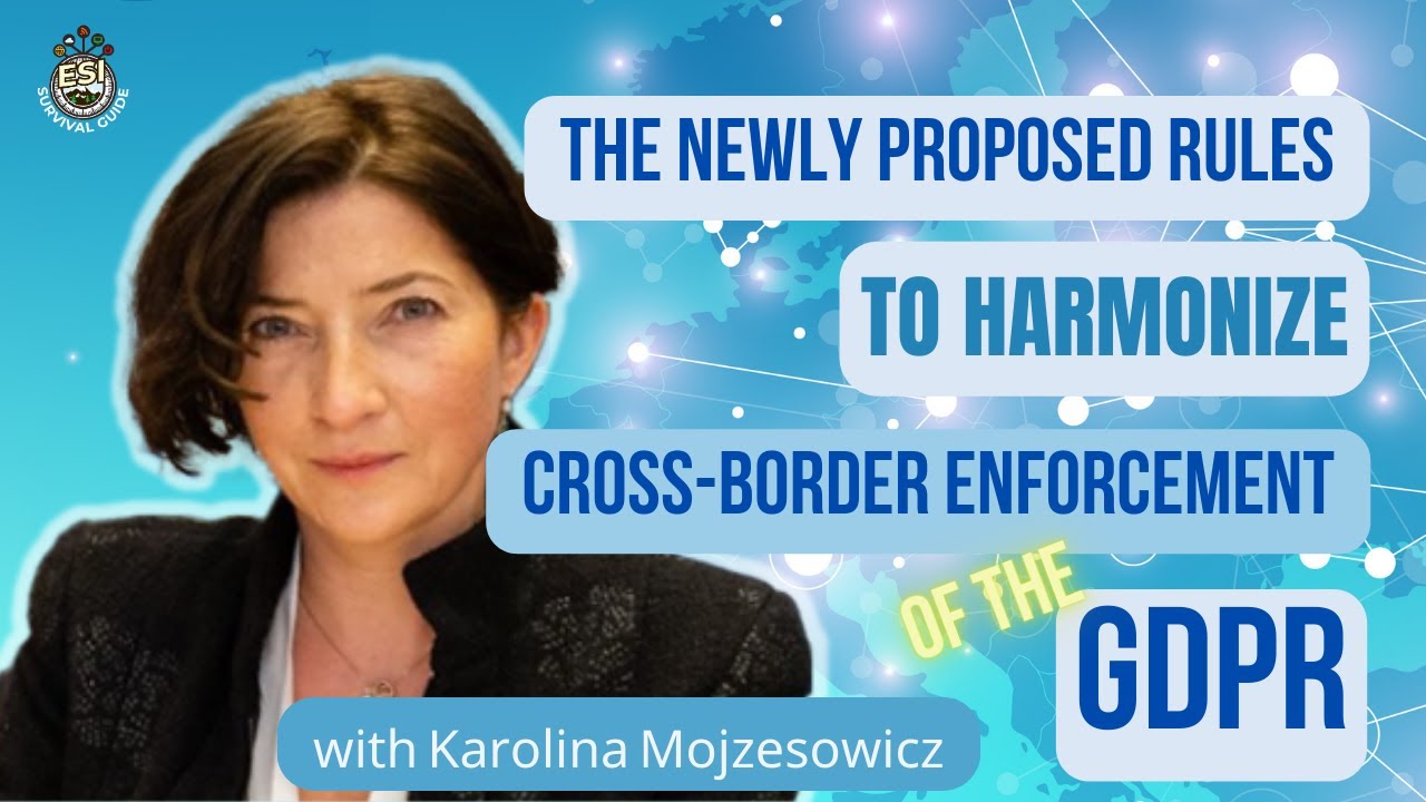 Proposed New Rules to Strengthen GDPR Enforcement with Karolina Mojzesowicz - European Commission