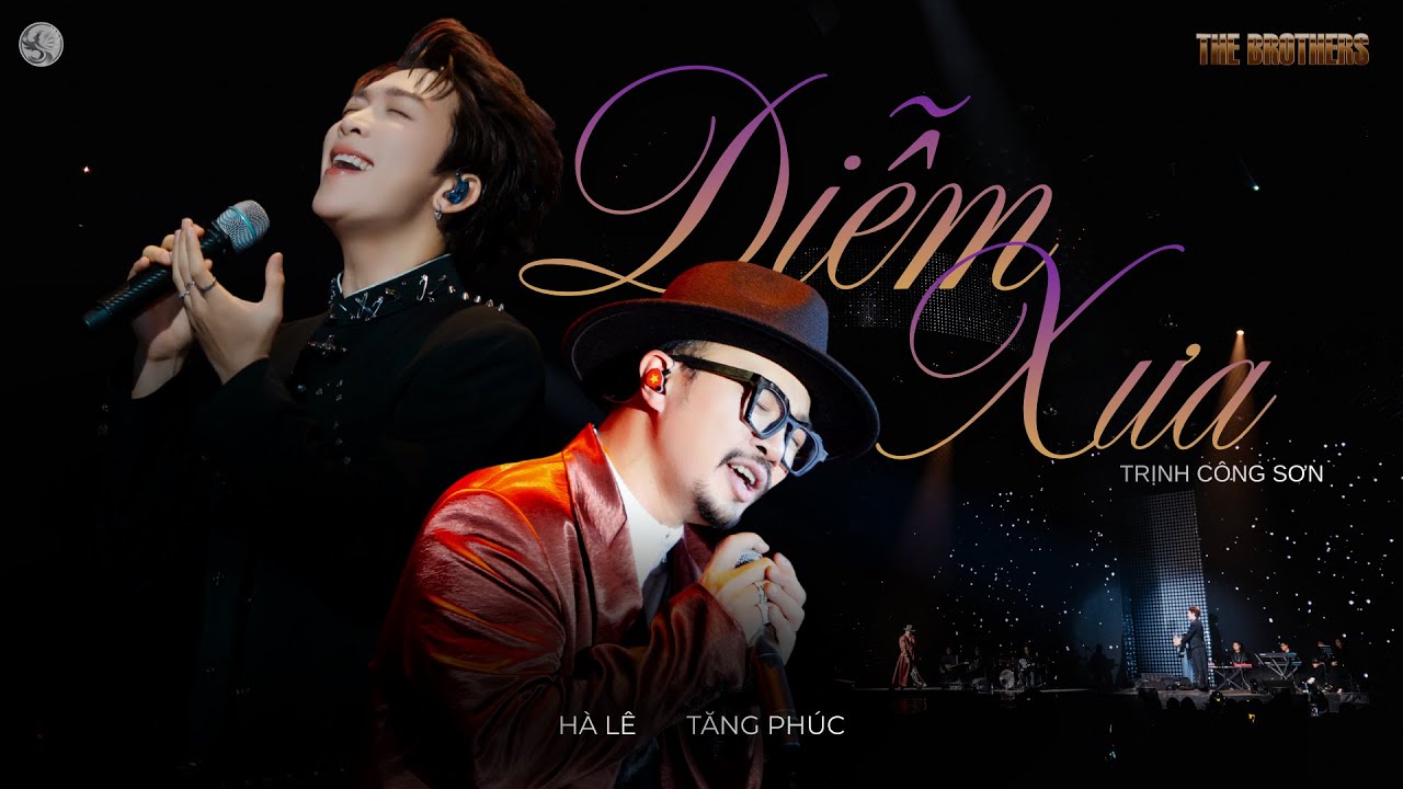 DIỄM XƯA(Trịnh Công Sơn) | HÀ LÊ x TĂNG PHÚC | THE BROTHERS 17.01.2026