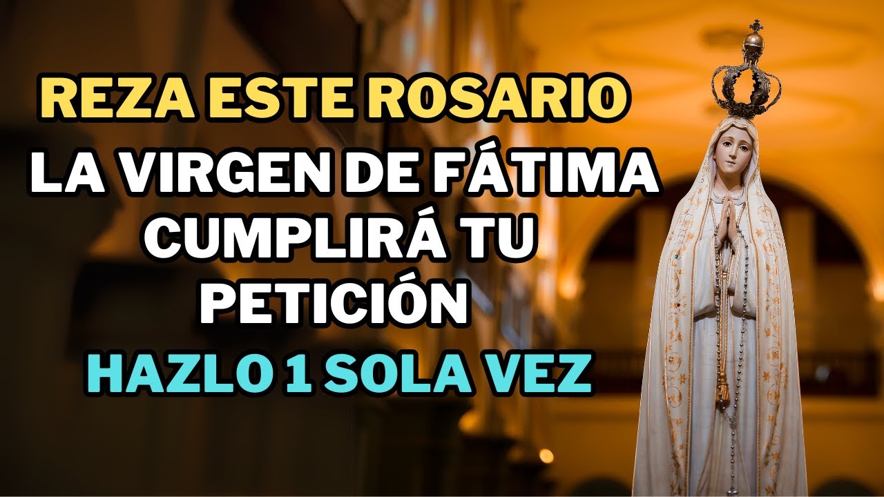 🙏 Reza este Rosario AHORA: La Virgen de F&aacute;tima Cumplir&aacute; tu Petici&oacute;n M&aacute;s Profunda.