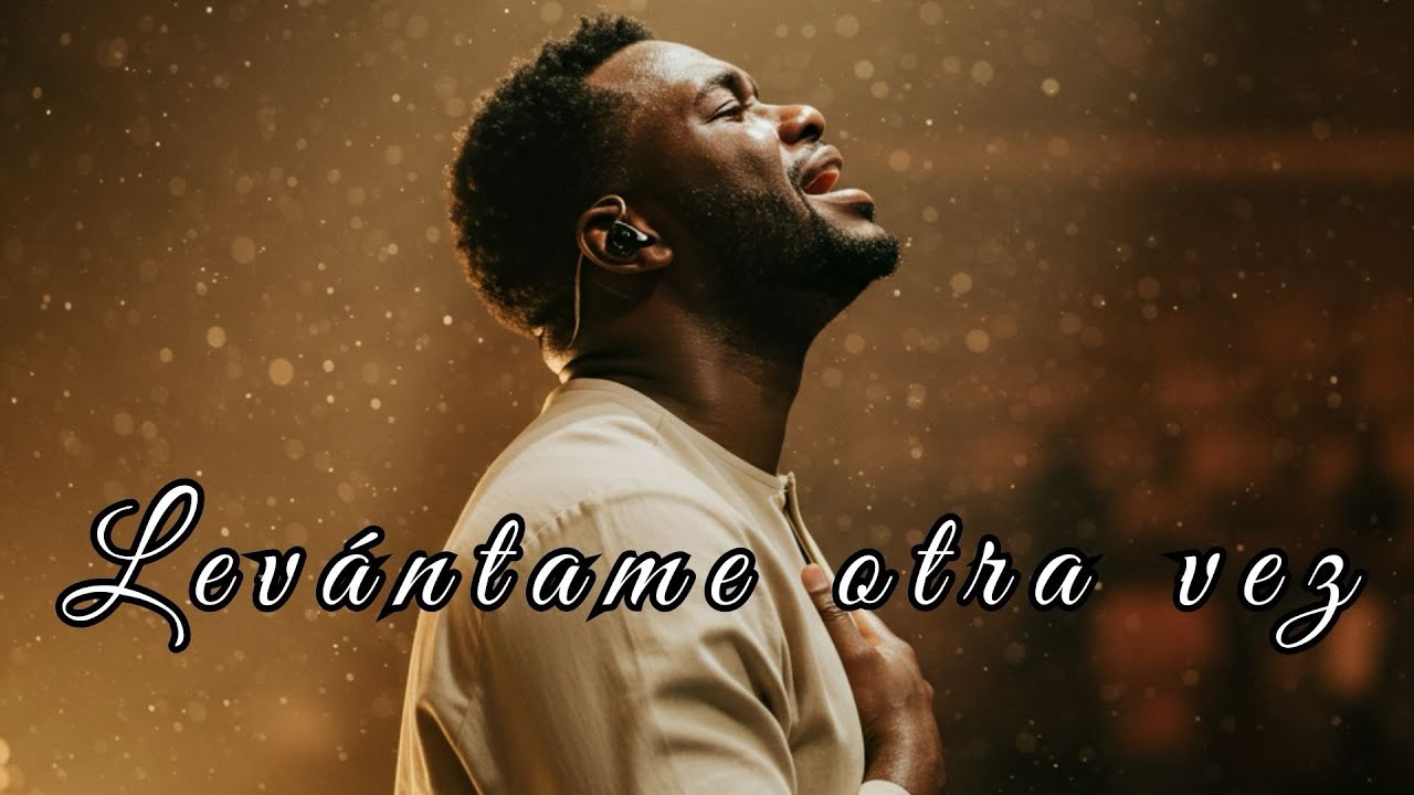 Levántame Otra Vez | Cuando Ya No Tengo Fuerzas