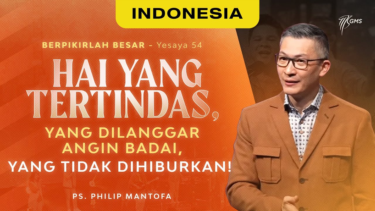Ibadah Minggu | HAI YANG TERTINDAS,YANG DILANGGAR ANGIN BADAI,YANG TIDAK DIHIBURKAN!(Philip Mantofa)