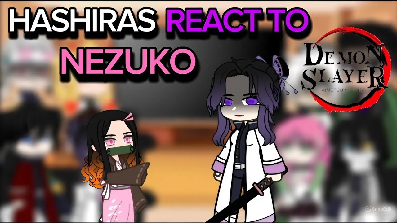 Past Hashiras react to Nezuko |WIP| - Read Description please.