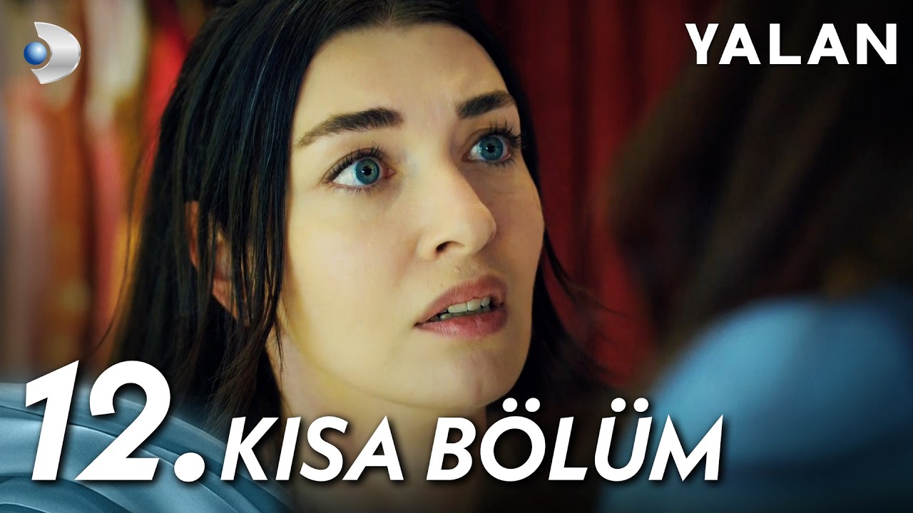 Yalan 12. Kısa Bölüm