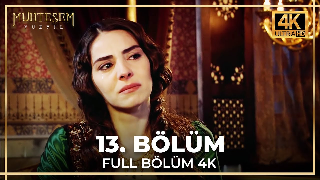 Muhteşem Yüzyıl 13. Bölüm (4K)