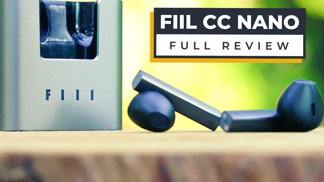 True Wireless Earbuds Done Right: FIIL CC Nano Review