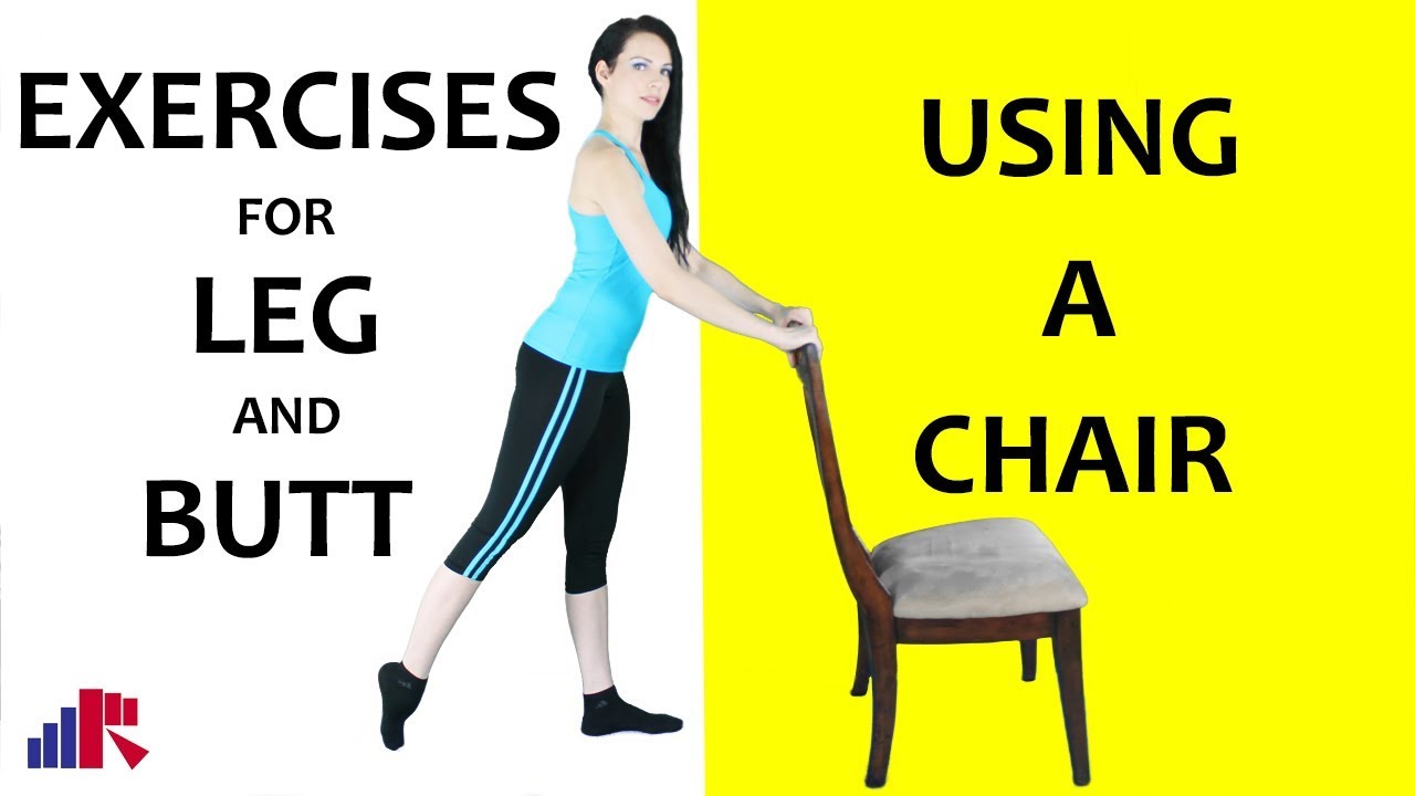 Standing Leg and Butt Exercises Using A Chair | Fitness Eat Right Fit Right