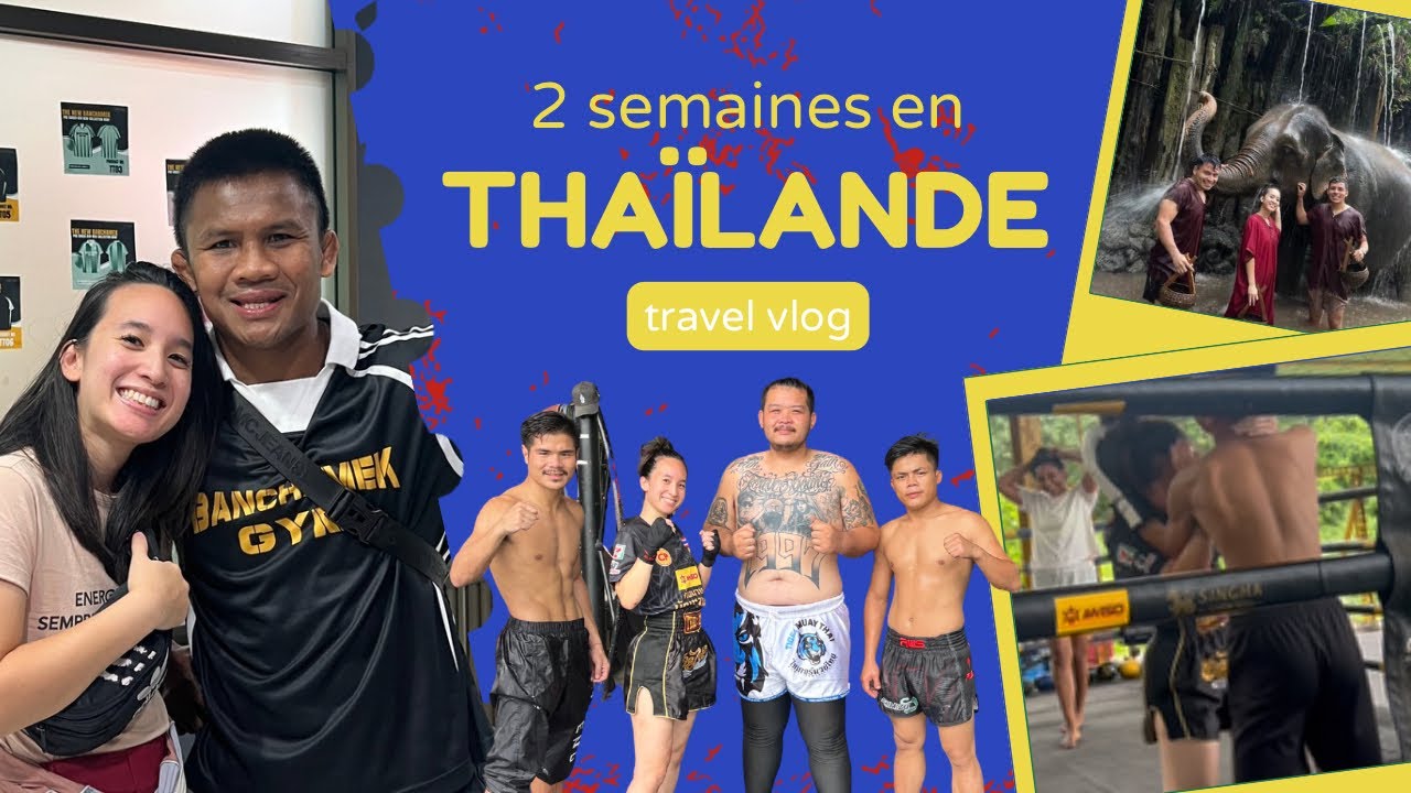 2 SEMAINES DE MUAY THAI EN THAÏLANDE 🇹🇭 | Buakaw, Chiang Mai, Éléphants & Triangle d’Or