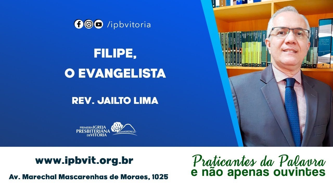 Estudo B&iacute;blico - Rev. Jailto Lima - Atos 8.1-25