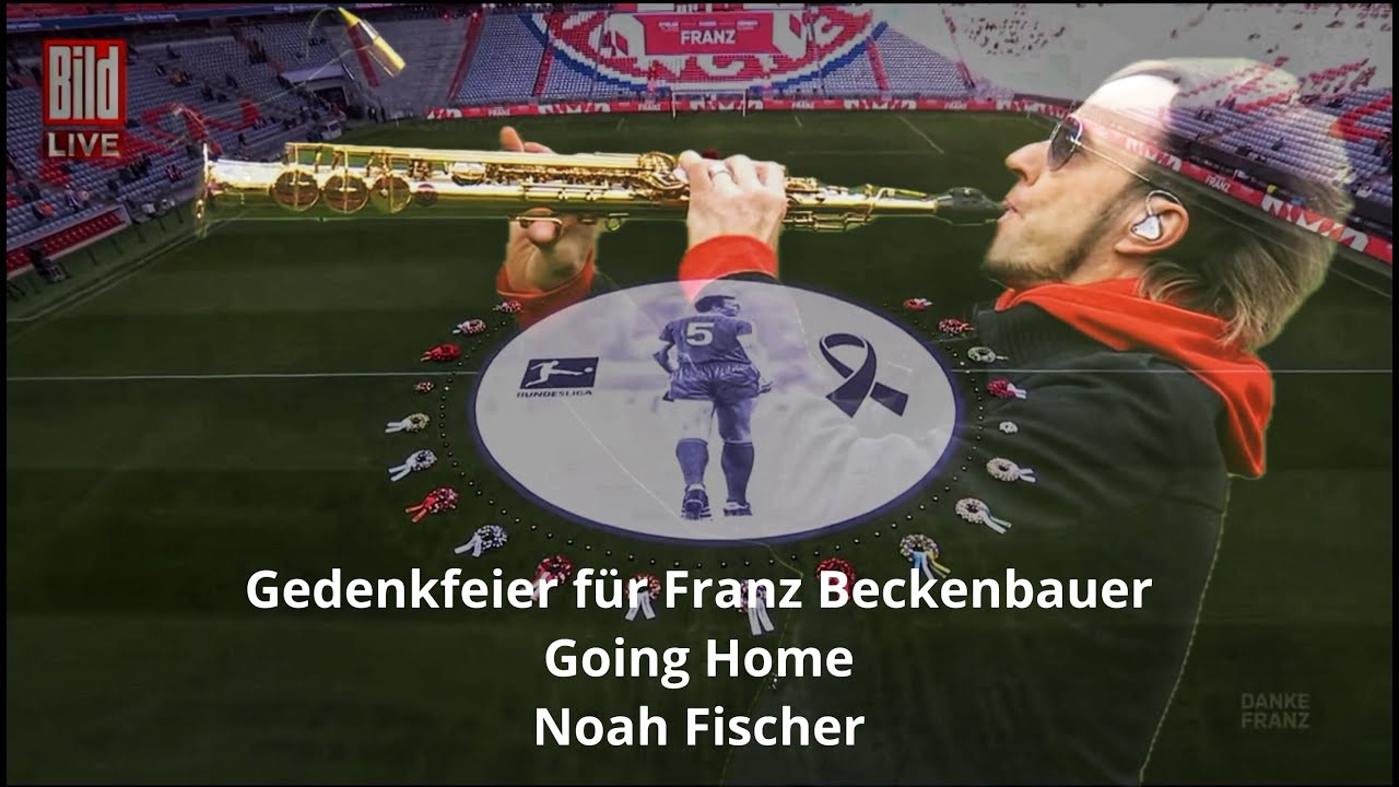 Going Home - Noah Fischer - Franz Beckenbauer Gedenkfeier