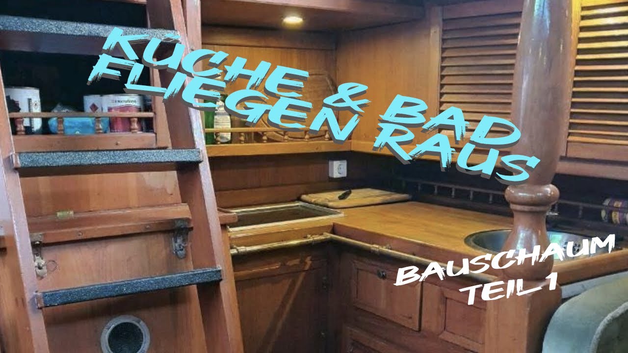 Bootsküche & Bad fliegen raus! Das war mal eine Segelyacht #refit