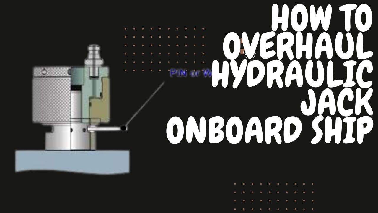 HOW DO THEY DO.. HOW TO OVERHAUL AND INSPECT HYDRAULIC JACK ONBOARD SHIPS..