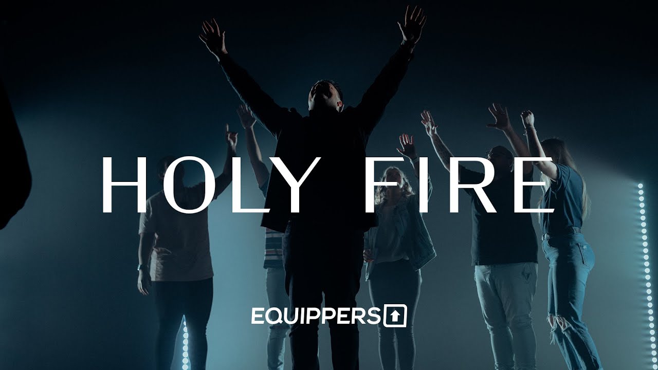 Holy Fire (Music Video) - Equippers Worship